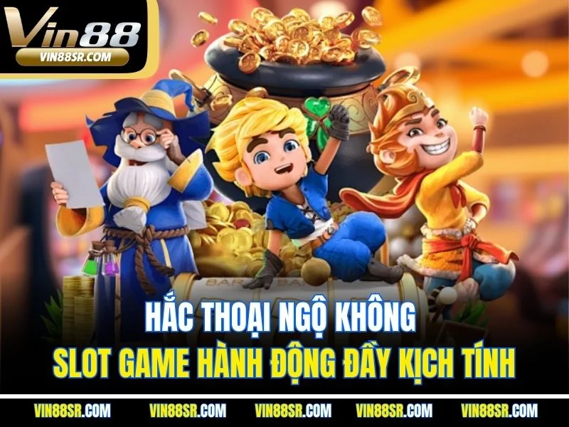 Hắc Thoại Ngộ Không - Slot Game Hành Động Đầy Kịch Tính
