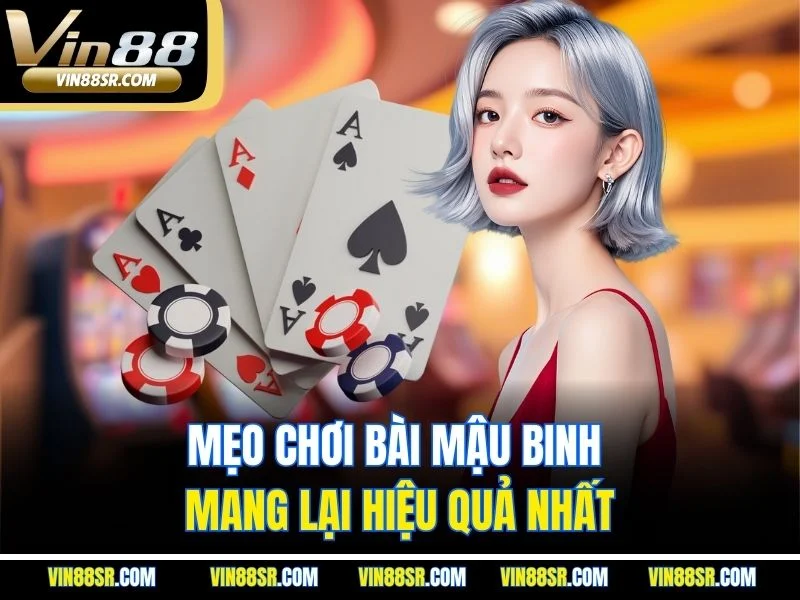 Mẹo chơi bài mậu binh mang lại hiệu quả nhất