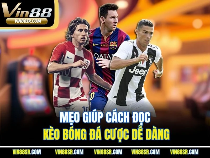 Mẹo giúp cách đọc kèo bóng đá cược dễ dàng